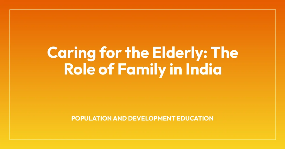 Caring for the Elderly: The Role of Family in India • Adult Education Quest
