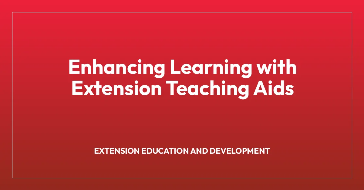 Enhancing Learning with Extension Teaching Aids • Adult Education Quest