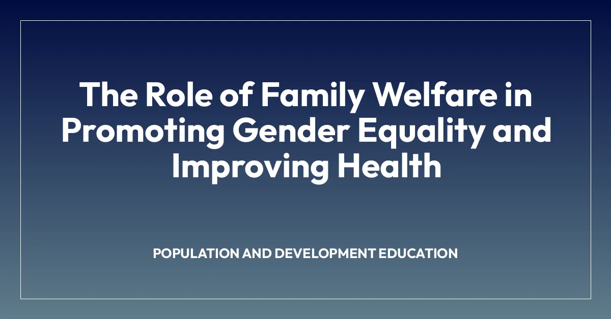 The Role of Family Welfare in Promoting Gender Equality and Improving ...