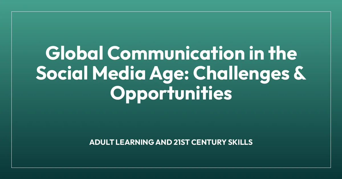 Global Communication in the Social Media Age: Challenges ...