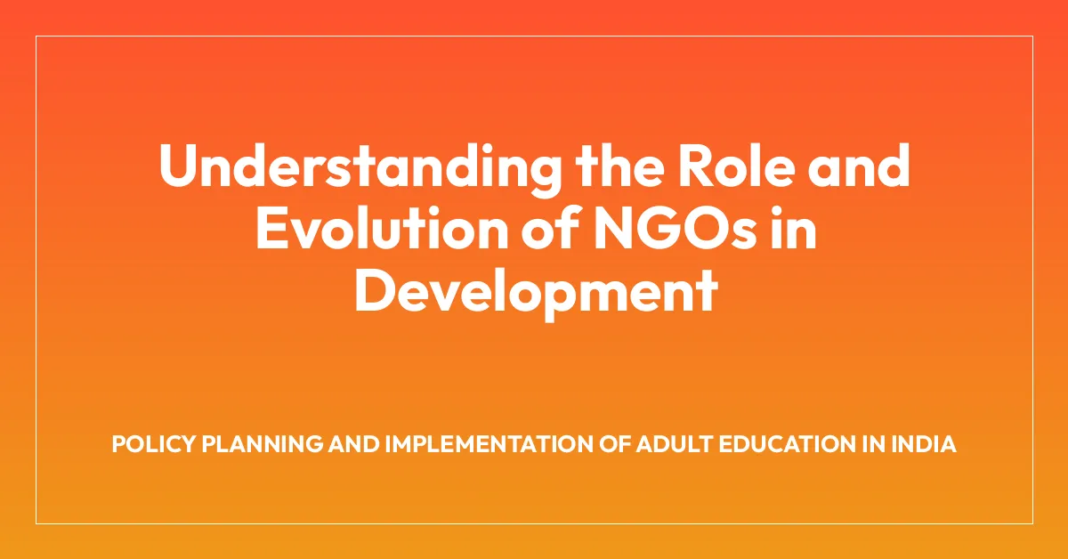 Understanding the Role and Evolution of NGOs in Development • Adult ...