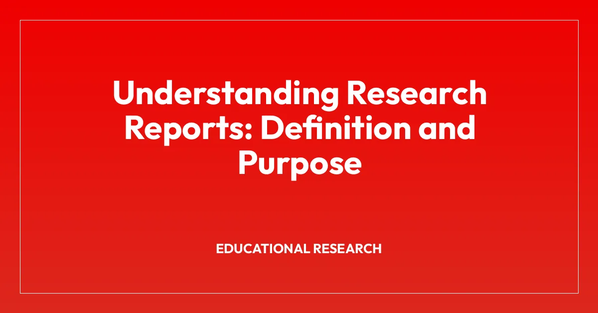 Understanding Research Reports: Definition and Purpose • Adult ...